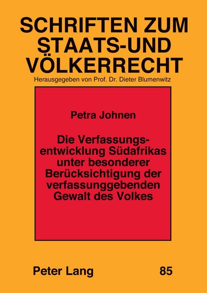 Die Verfassungsentwicklung Südafrikas unter besonderer Berücksichtigung der verfassunggebenden Gewalt des Volkes, Taschenbuch von Petra Johnen, Peter