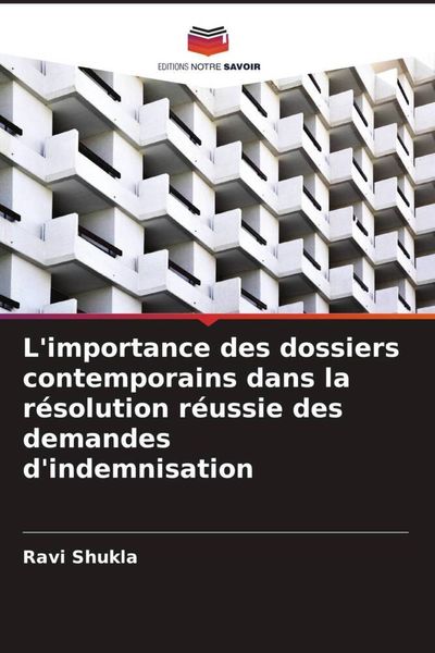 Produktbild: L'importance des dossiers contemporains dans la r&eacute;solution r&eacute;ussie des demandes d'indemnisation