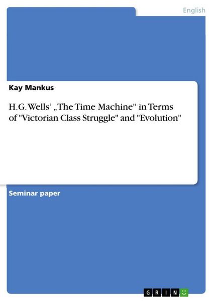 Produktbild: H.G. Wells' "The Time Machine" in Terms of "Victorian Class Struggle" and "Evolution"