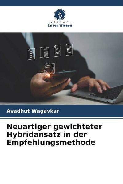 Produktbild: Neuartiger gewichteter Hybridansatz in der Empfehlungsmethode