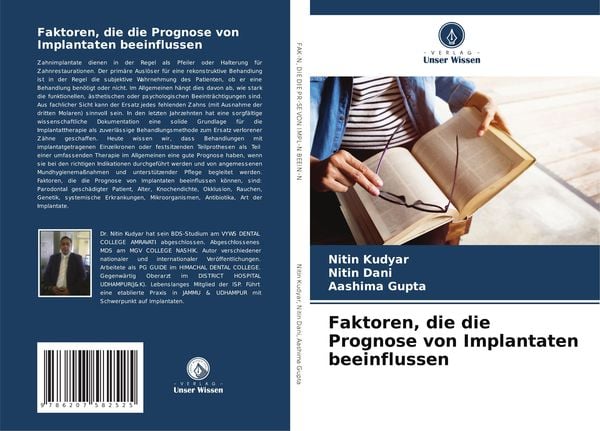 Faktoren, die die Prognose von Implantaten beeinflussen, Taschenbuch von Nitin Kudyar , Nitin Dani , Aashima Gupta, Verlag Unser Wissen, 9786207582525