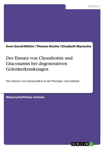 Der Einsatz von Chondroitin und Glucosamin bei degenerativen Gelenkerkrankungen, Taschenbuch von Sven-David Müller , Thomas Reiche , Elisabeth