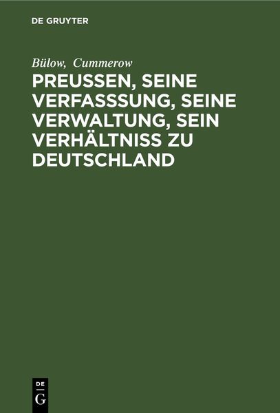 Produktbild: Preu&szlig;en, seine Verfasssung, seine Verwaltung, sein Verh&auml;ltniss zu Deutschland