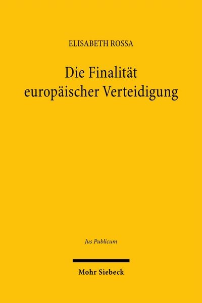 Produktbild: Die Finalit&auml;t europ&auml;ischer Verteidigung