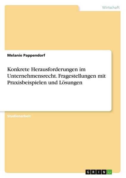 Produktbild: Konkrete Herausforderungen im Unternehmensrecht. Fragestellungen mit Praxisbeispielen und L&ouml;sungen