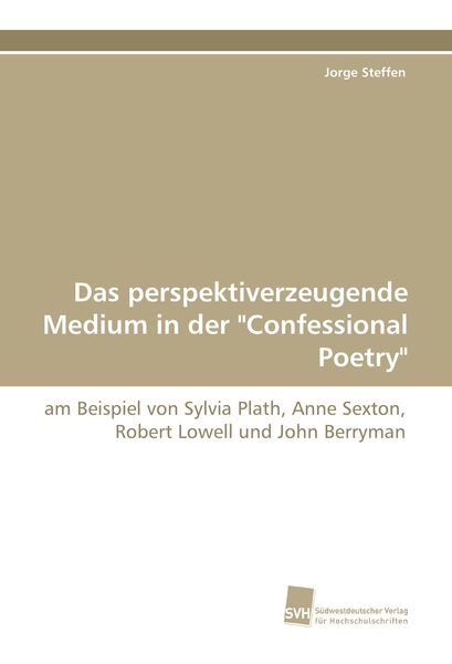 Produktbild: Das perspektiverzeugende Medium in der "Confessional Poetry"