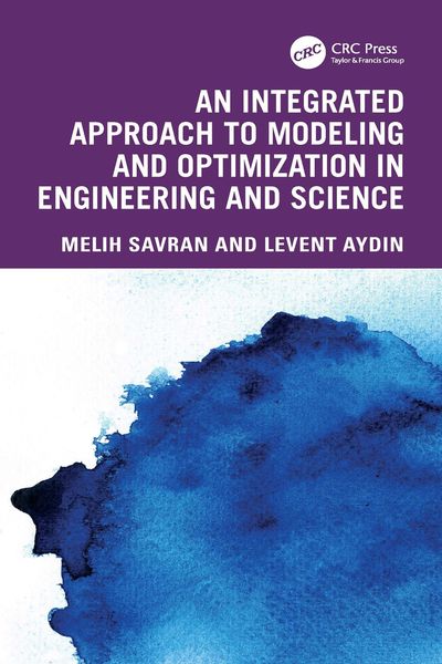 Produktbild: An Integrated Approach to Modeling and Optimization in Engineering and Science