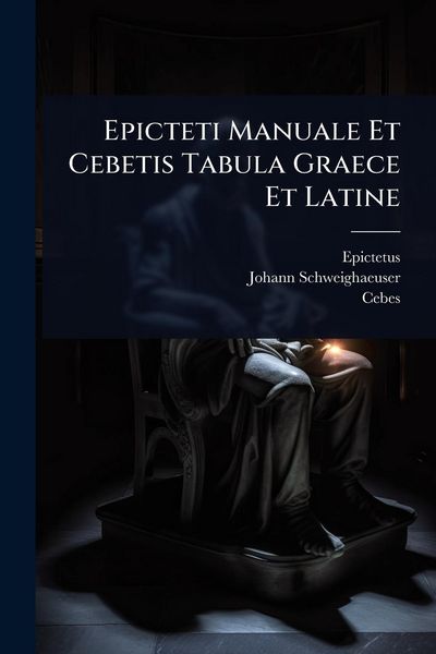 Produktbild: Epicteti Manuale Et Cebetis Tabula Graece Et Latine