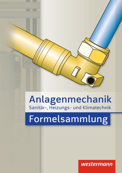 Produktbild: Anlagenmechanik f&uuml;r Sanit&auml;r-, Heizungs- und Klimatechnik