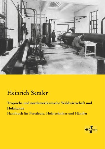 Produktbild: Tropische und nordamerikanische Waldwirtschaft und Holzkunde