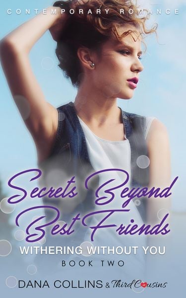 Produktbild: Secrets Beyond Best Friends - Withering Without You (Book 2) Contemporary Romance