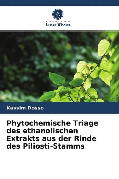 Produktbild: Phytochemische Triage des ethanolischen Extrakts aus der Rinde des Piliosti-Stamms