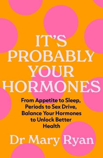 Produktbild: Ryan, M: It's Probably Your Hormones