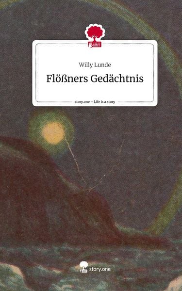 Produktbild: Fl&ouml;&szlig;ners Ged&auml;chtnis. Life is a Story - story.one