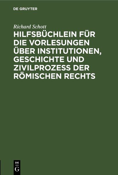 Produktbild: Hilfsb&uuml;chlein f&uuml;r die Vorlesungen &uuml;ber Institutionen, Geschichte und Zivilproze&szlig; der R&ouml;mischen Rechts