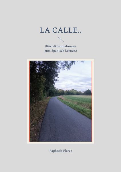 La calle.., Taschenbuch von Raphaela Floréz, BoD – Books on Demand, 9783756836321