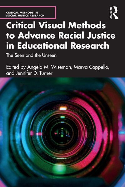 Produktbild: Critical Visual Methods to Advance Racial Justice in Educational Research