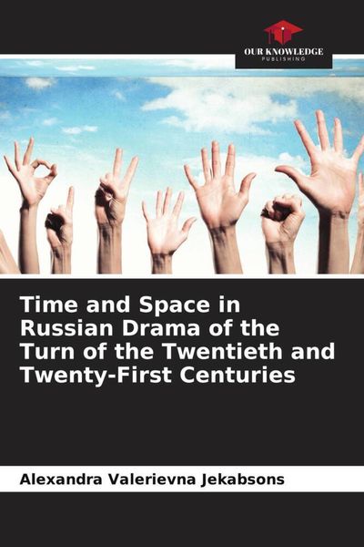 Produktbild: Time and Space in Russian Drama of the Turn of the Twentieth and Twenty-First Centuries