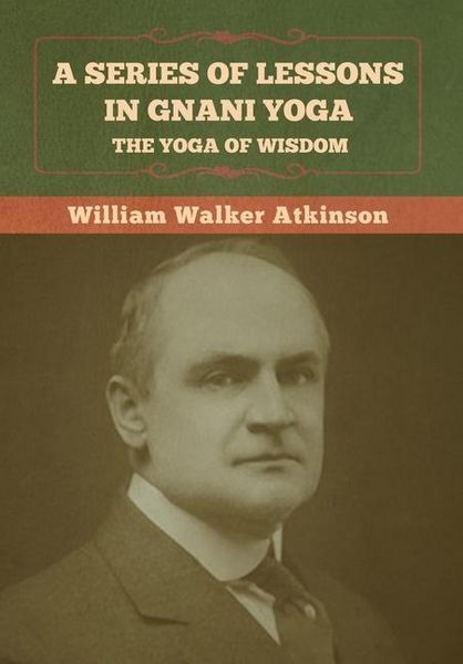 Produktbild: A Series of Lessons in Gnani Yoga