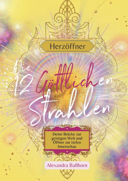 Produktbild: Herz&ouml;ffner &ndash; Die 12 G&ouml;ttlichen Strahlen