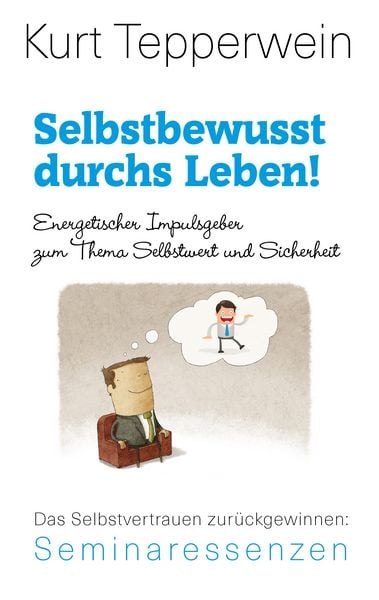 Selbstbewusst durchs Leben!, Taschenbuch von Kurt Tepperwein, BoD – Books on Demand, 9783739248714