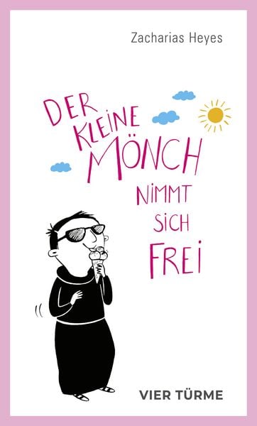 Der kleine Mönch nimmt sich frei, Gebundene Ausgabe von Zacharias Heyes, Vier Türme, 9783736506893