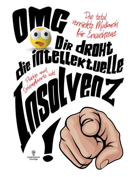 Produktbild: OMG Dir droht die intellektuelle Insolvenz! Malbuch f&uuml;r Erwachsene inklusive Fl&uuml;che und Schimpfworte