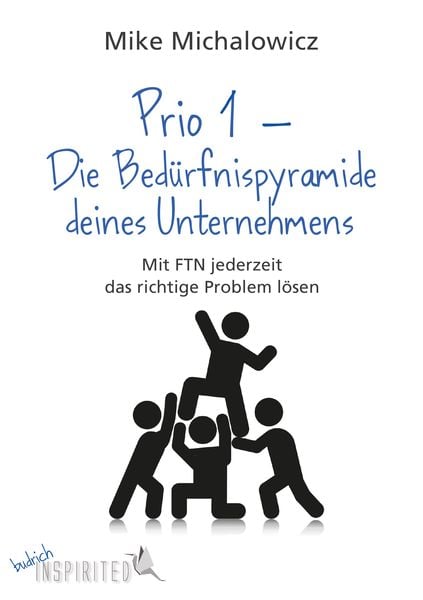 Produktbild: Prio 1 &ndash; Die Bed&uuml;rfnispyramide deines Unternehmens