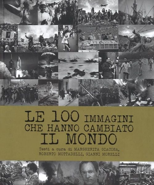 Produktbild: Le 100 immagini che hanno cambiato il mondo