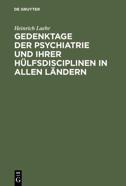 Produktbild: Gedenktage der Psychiatrie und ihrer H&uuml;lfsdisciplinen in allen L&auml;ndern