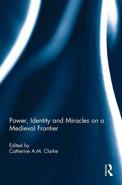 Produktbild: Power, Identity and Miracles on a Medieval Frontier