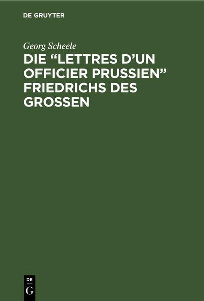Produktbild: Die "Lettres d'un officier Prussien" Friedrichs des Grossen