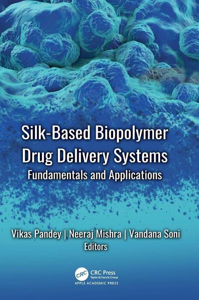 Produktbild: Silk-Based Biopolymer Drug Delivery Systems