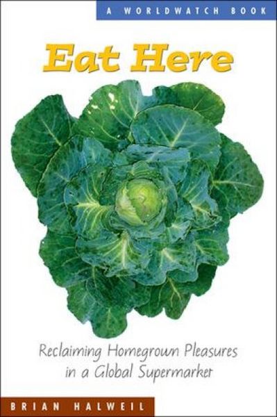 Produktbild: Eat Here: Reclaiming Homegrown Pleasures in a Global Supermarket