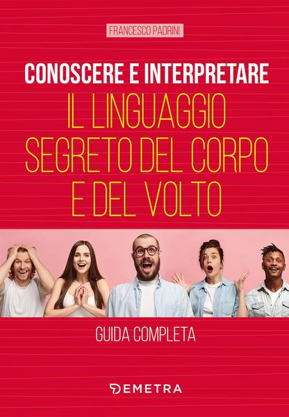 Produktbild: Conoscere e interpretare il linguaggio segreto del corpo e del volto