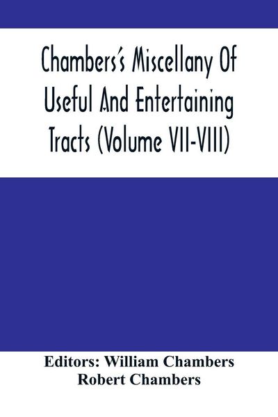 Produktbild: Chambers'S Miscellany Of Useful And Entertaining Tracts (Volume Vii-Viii)
