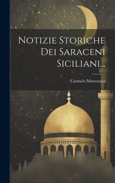 Produktbild: Notizie Storiche Dei Saraceni Siciliani...