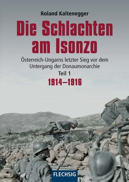 Die Schlachten am Isonzo, Gebundene Ausgabe von Roland Kaltenegger, Flechsig, 9783803500960