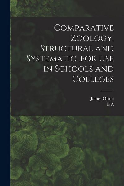 Produktbild: Comparative Zoology, Structural and Systematic, for use in Schools and Colleges