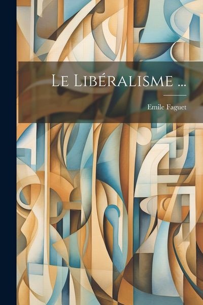 Produktbild: Le Lib&eacute;ralisme ...