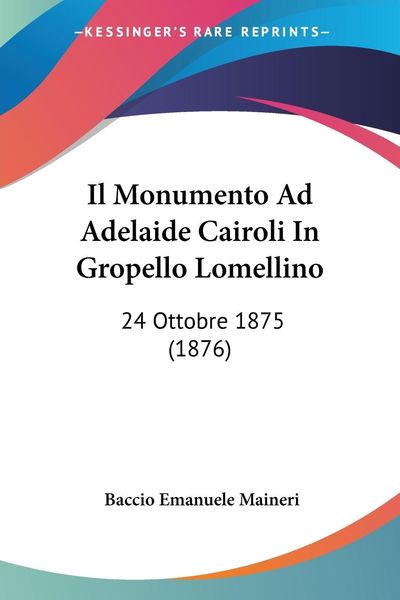 Produktbild: Il Monumento Ad Adelaide Cairoli In Gropello Lomellino