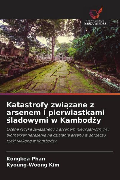 Produktbild: Katastrofy zwi&iquest;zane z arsenem i pierwiastkami &iquest;ladowymi w Kambod&iquest;y