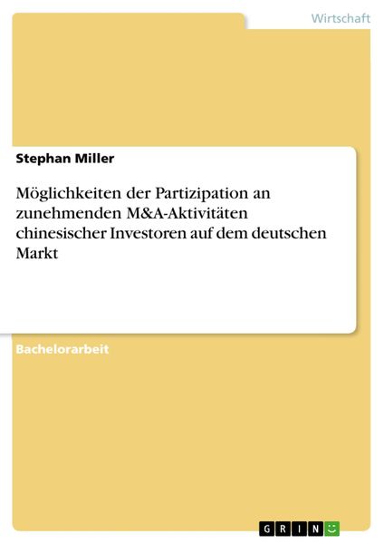Produktbild: M&ouml;glichkeiten der Partizipation an zunehmenden M&A-Aktivit&auml;ten chinesischer Investoren auf dem deutschen Markt