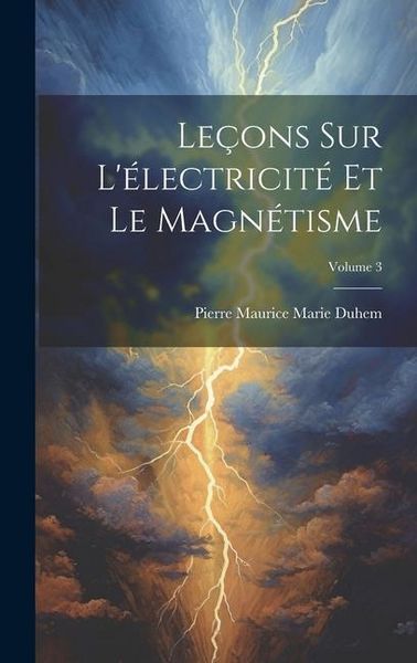 Produktbild: Le&ccedil;ons Sur L'&eacute;lectricit&eacute; Et Le Magn&eacute;tisme; Volume 3