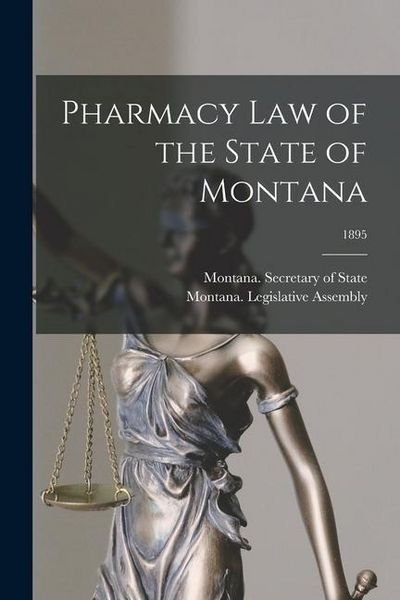 Produktbild: Pharmacy Law of the State of Montana; 1895