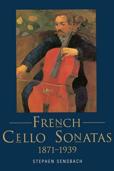 Produktbild: French Cello Sonatas - 1871-1939