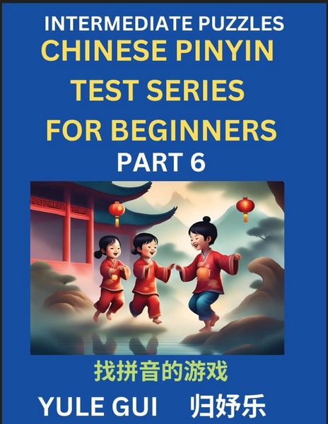 Produktbild: Intermediate Chinese Pinyin Test Series (Part 6) - Test Your Simplified Mandarin Chinese Character Reading Skills with Simple Puzzles, HSK All Levels,