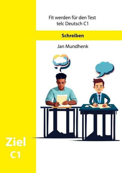 Fit werden für Test telc Deutsch C1: Schreiben, Gebundene Ausgabe von Jan Mundhenk, BoD – Books on Demand, 978-3-7693-5087-6