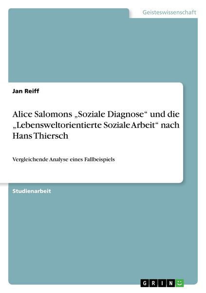 Produktbild: Alice Salomons "Soziale Diagnose" und die "Lebensweltorientierte Soziale Arbeit" nach Hans Thiersch