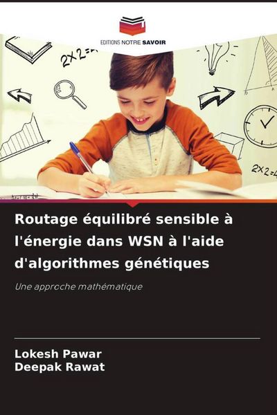 Produktbild: Routage &eacute;quilibr&eacute; sensible &agrave; l'&eacute;nergie dans WSN &agrave; l'aide d'algorithmes g&eacute;n&eacute;tiques